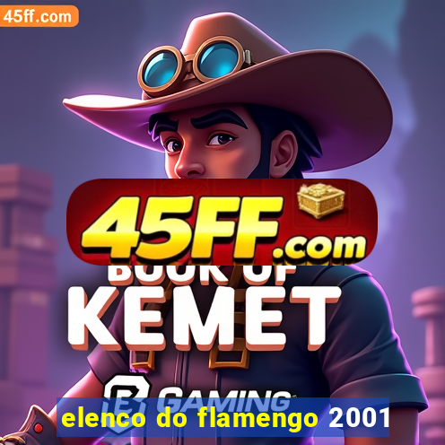 elenco do flamengo 2001